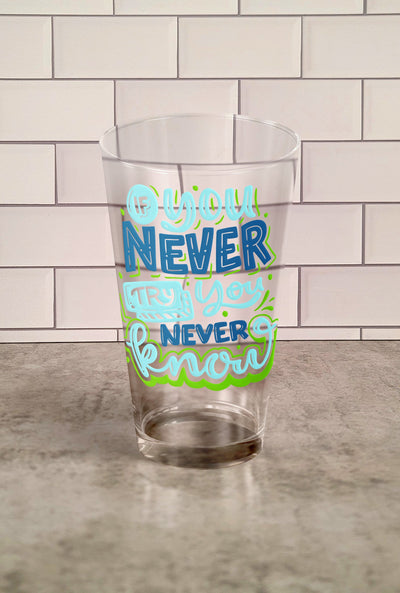 Glass Tumbler: if You Never Try You Never Know Glass Tumbler Sam + Zoey  Sam + Zoey