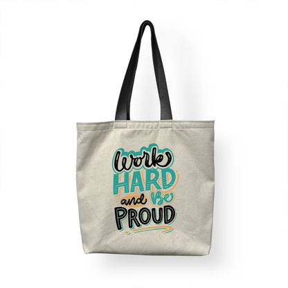 Work Hard and Be Proud Canvas Tote Bag | Motivational Eco-Friendly Gift for Students and Go-Getters