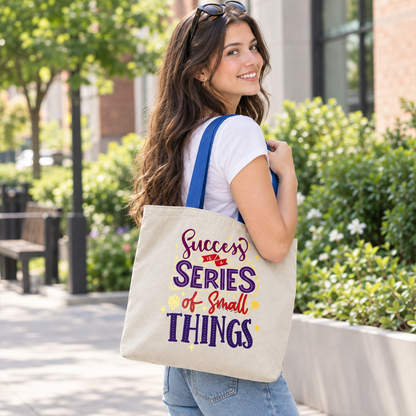 Inspirational Gift for Entrepreneurs and Students | Success is a Series of Small Things Canvas Tote Bag