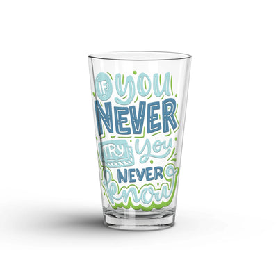 Glass Tumbler: if You Never Try You Never Know Glass Tumbler Sam + Zoey  Sam + Zoey