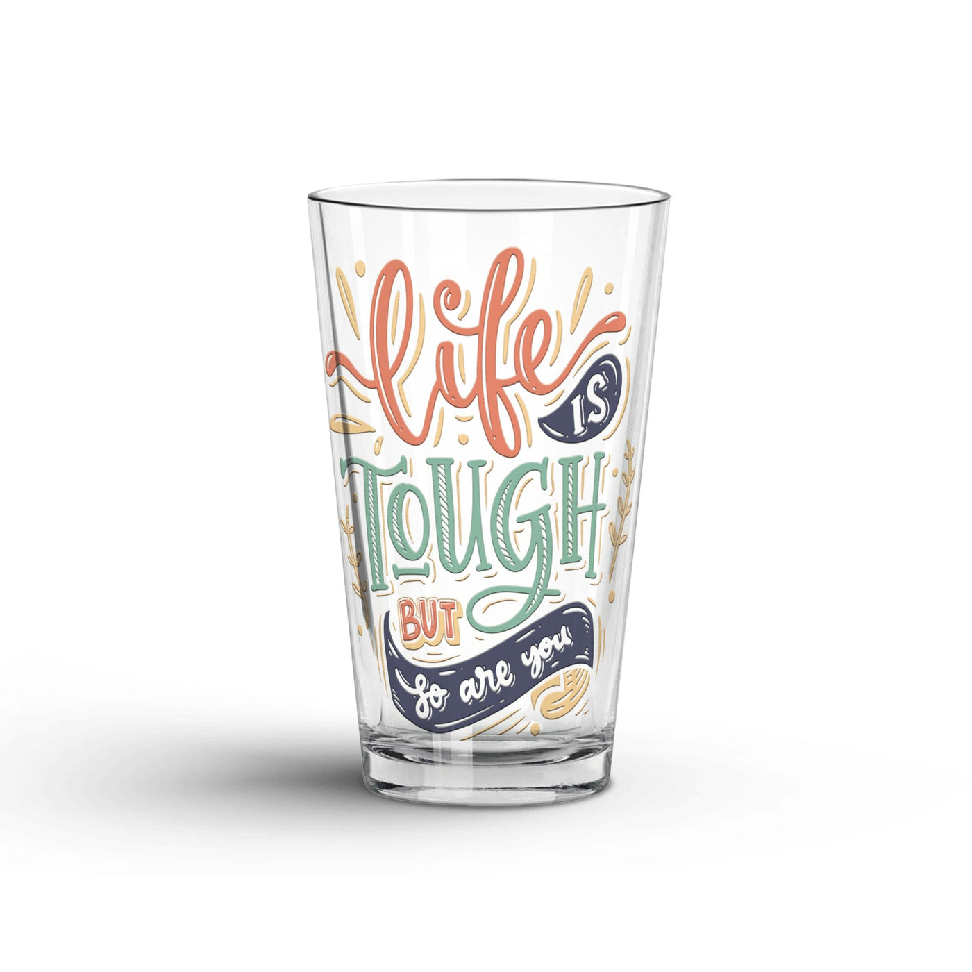 Glass Tumbler: Life Is Tough But So Are You Glass Tumbler Sam + Zoey  Sam + Zoey