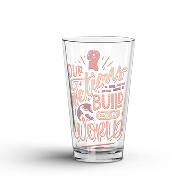 Glass Tumbler: Our Actions Build Our World Glass Tumbler Sam + Zoey  Sam + Zoey