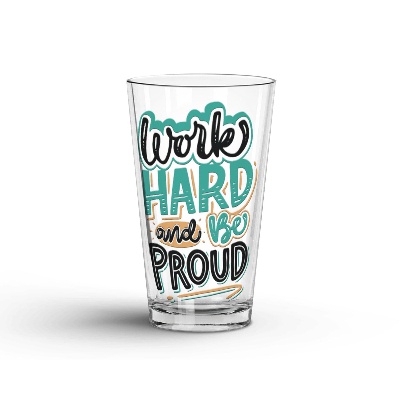 Glass Tumbler: Work hard And Be Proud Glass Tumbler Sam + Zoey  Sam + Zoey