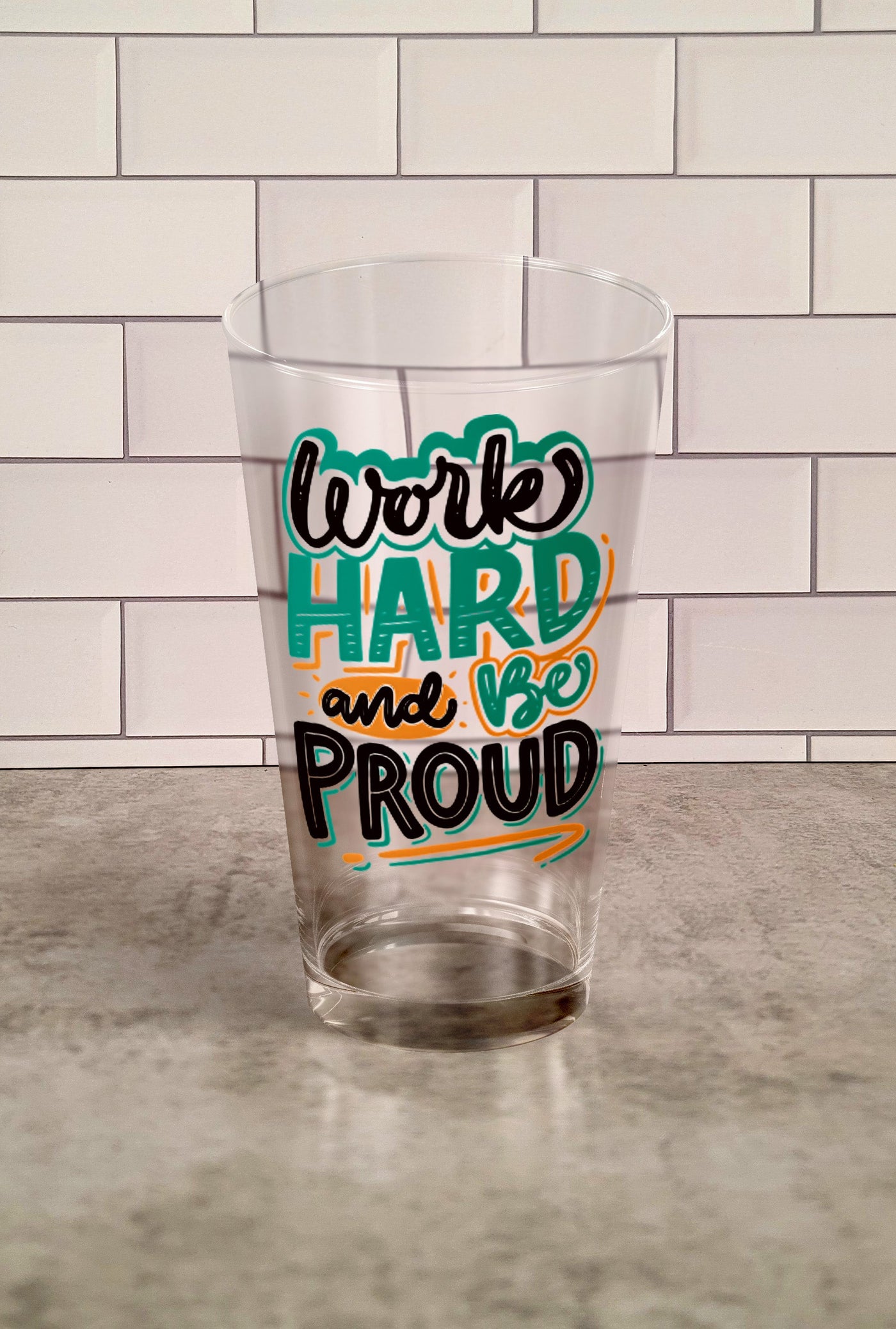 Glass Tumbler: Work hard And Be Proud Glass Tumbler Sam + Zoey  Sam + Zoey